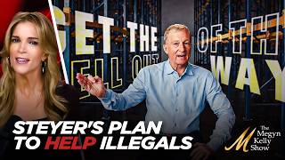 Radical Leftist Tom Steyer's Insane Plan To Protect Illegals And Banish Ice In California