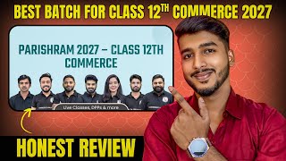 PW Parishram Batch 2027 | Class 12 Commerce | Batch Details | Price ? | Full Review