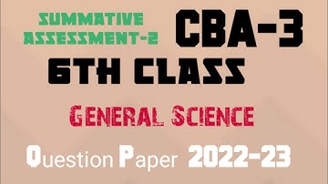 6th class CBA-3 SA-2 General Science Question Paper 2022-23 cba question paper