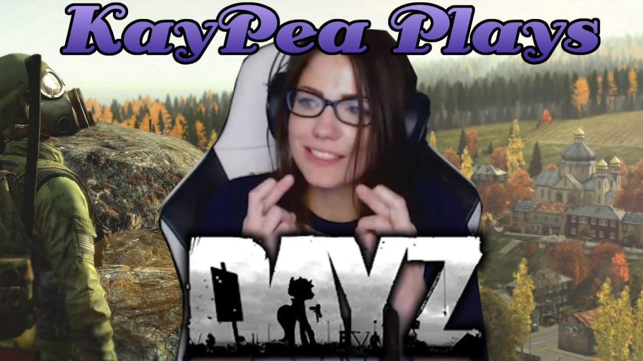 (KP) KayPea Plays - DayZ