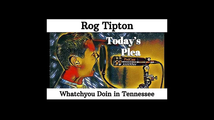 Rog Tipton  - Whatchyou Doin in Tennessee (Original)