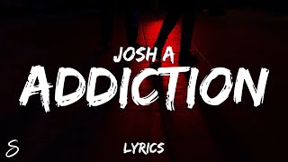 Josh A - ADDICTION (Lyrics)