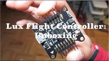 Lux Flight Controller: Unboxing