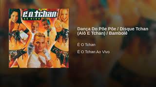 Dança Do Põe Põe / Disque Tchan (Alô E Tchan) / Bambolê