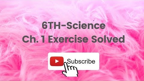 6th Class Science, Ch. 1 Science Skills, Solved Exercise
