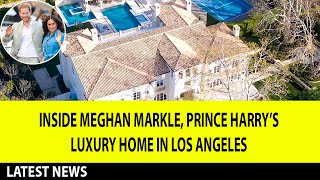 Inside Meghan Markle, Prince Harry’s Luxury Home In Los Angeles