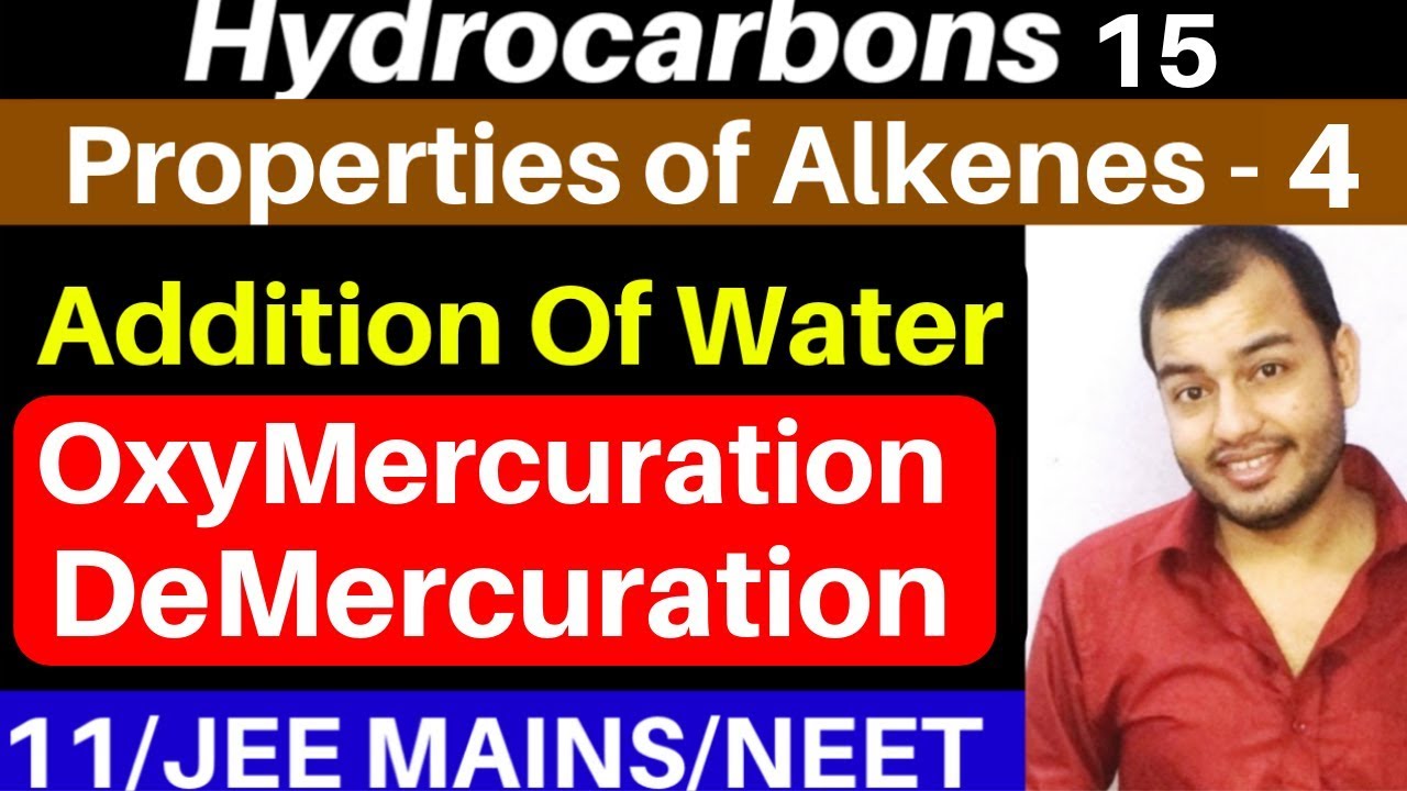 Hydrocarbons 15 : Properties of Alkenes 4 : Addition of Water : OxyMercuration - Demercuration