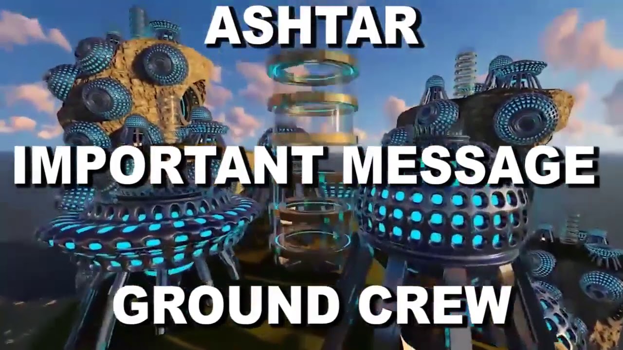 GALACTIC FEDERATION ASHTAR IMPORTANT MESSAGE GROUND CREW WATCH 2 X ...