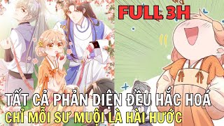 FULL 3H - TẤT CẢ PHẢN DIỆN ĐỀU HẮC HOÁ , CHỈ MỖI SƯ MUỘI LÀ HÀI HƯỚC