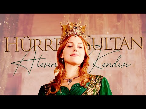 Hürrem Sultan | Ateşin Ta Kendisi