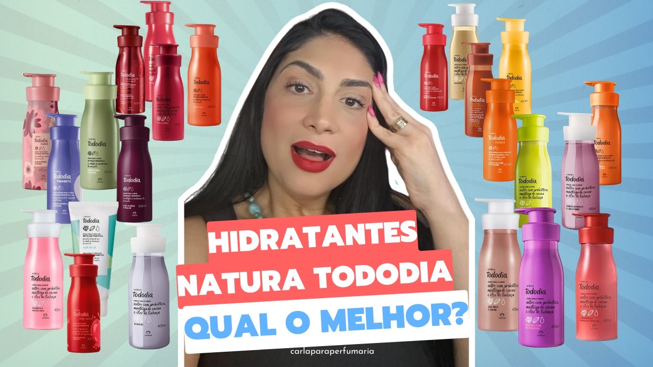 Hidratantes Natura Tododia: Qual o Melhor? 🧐💧