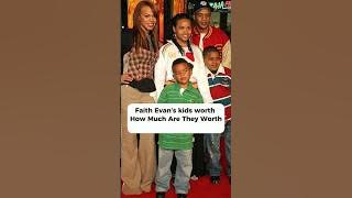 Faith Evan’s kids worth How Much Are They Worth