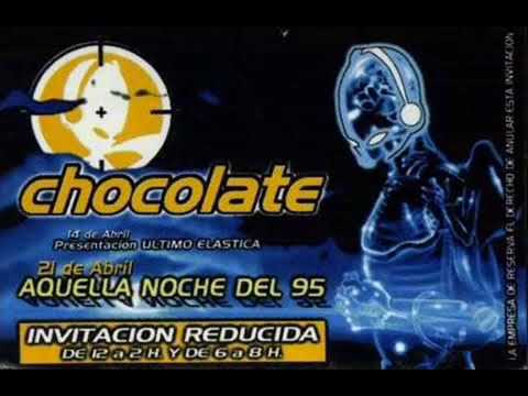 769/ CHOCOLATE fiesta AQUELLA NOCHE DEL 95