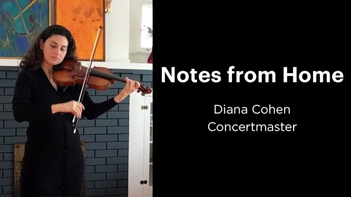 Notes from Home: Diana Cohen | Concertmaster