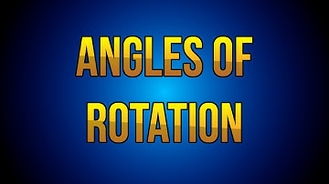 Angles of Rotation