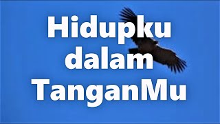 Hidupku dalam TanganMu || Lagu Rohani Kristen -  