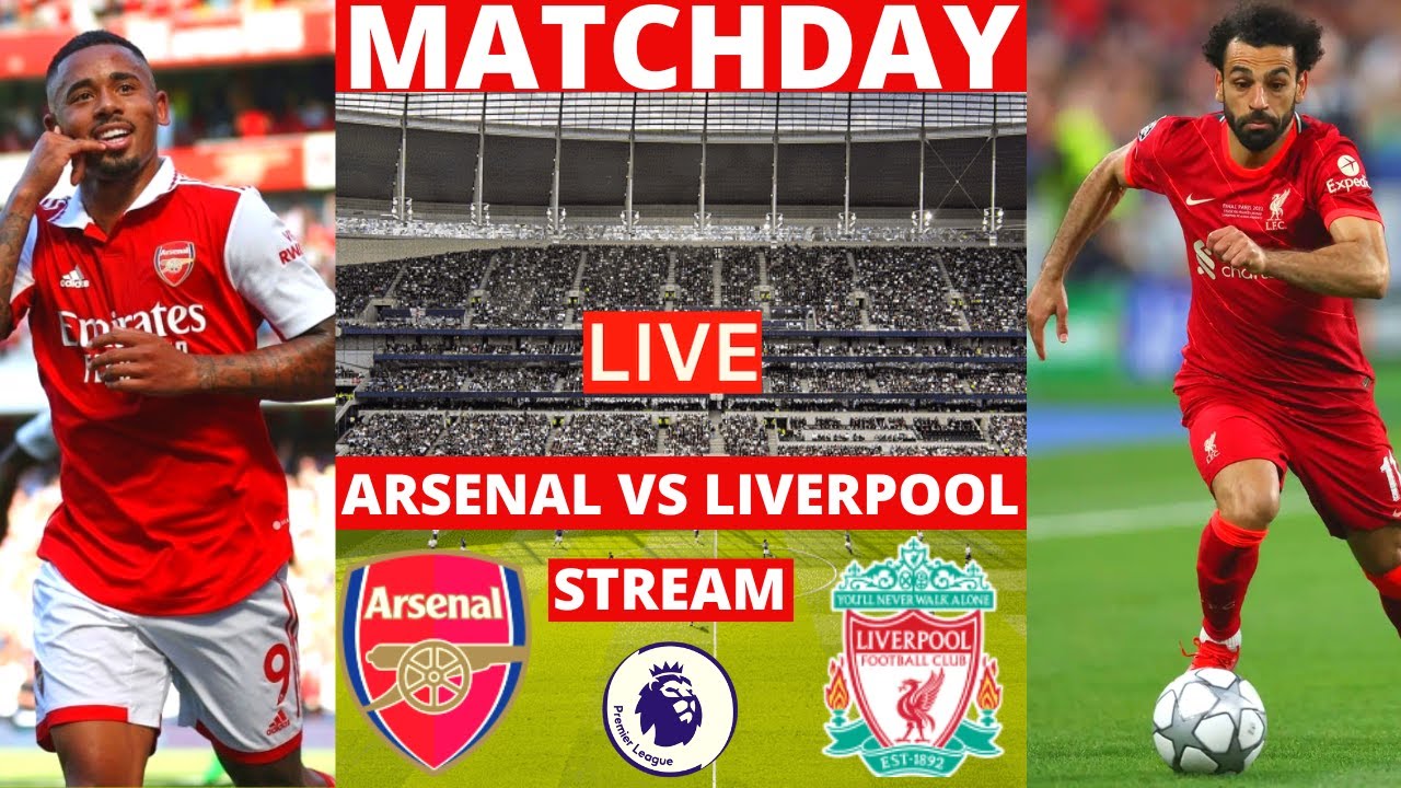 Arsenal vs Liverpool Live Stream Premier League EPL Football Match Today 2022 Commentary Score Vivo