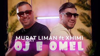 Murat Liman ft. Xhimi - OJ E OMEL ( 4k) Resimi