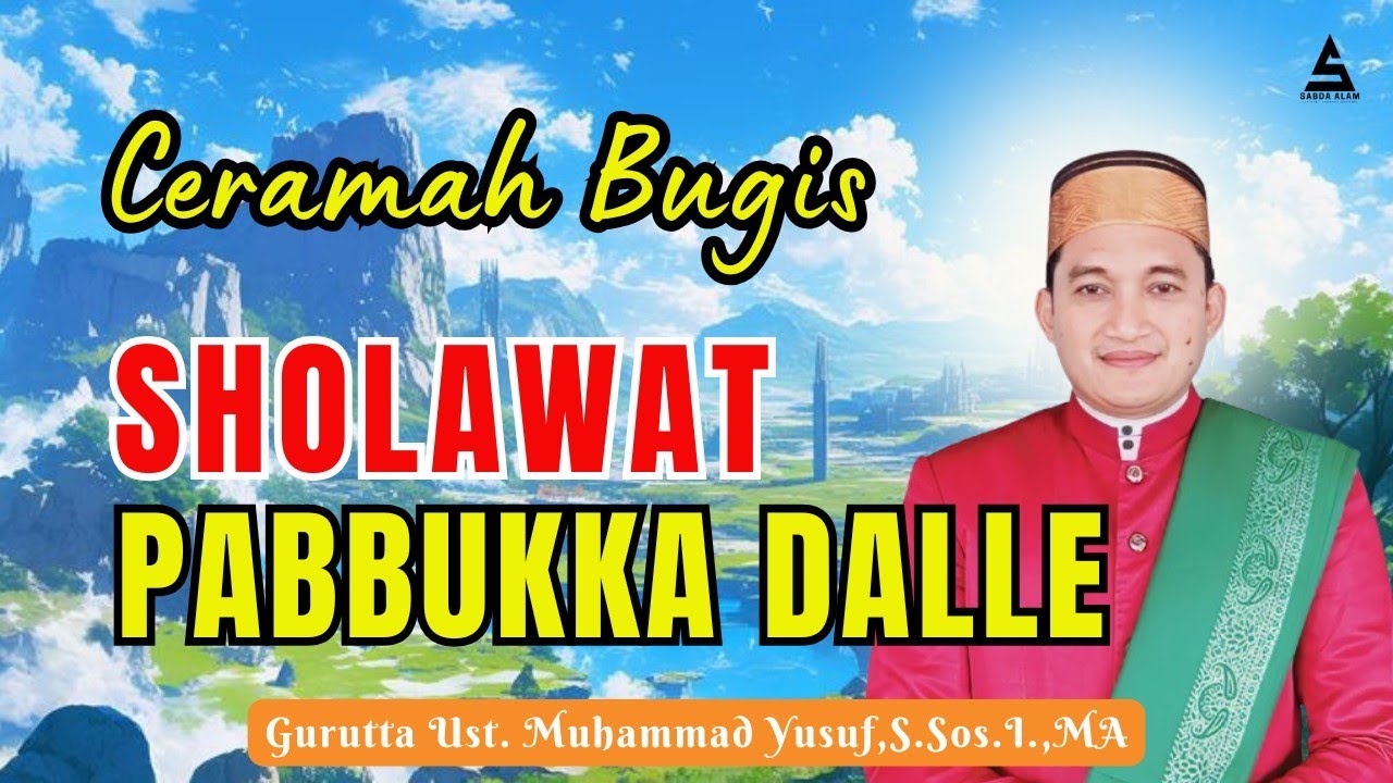 CERAMAH BUGIS TERBARU GURUTTA UST. MUHAMMAD YUSUF || SHOLAWAT PABBUKA' DALLE