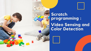 Scratch Programming : Video Sensing and Color Detection