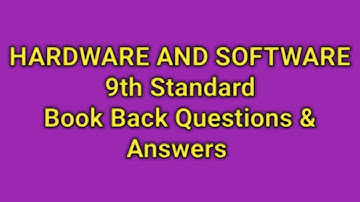 Hardware and Software/9th Standard/Science/Samacheer Kalvi/Book Back Questions & Answers