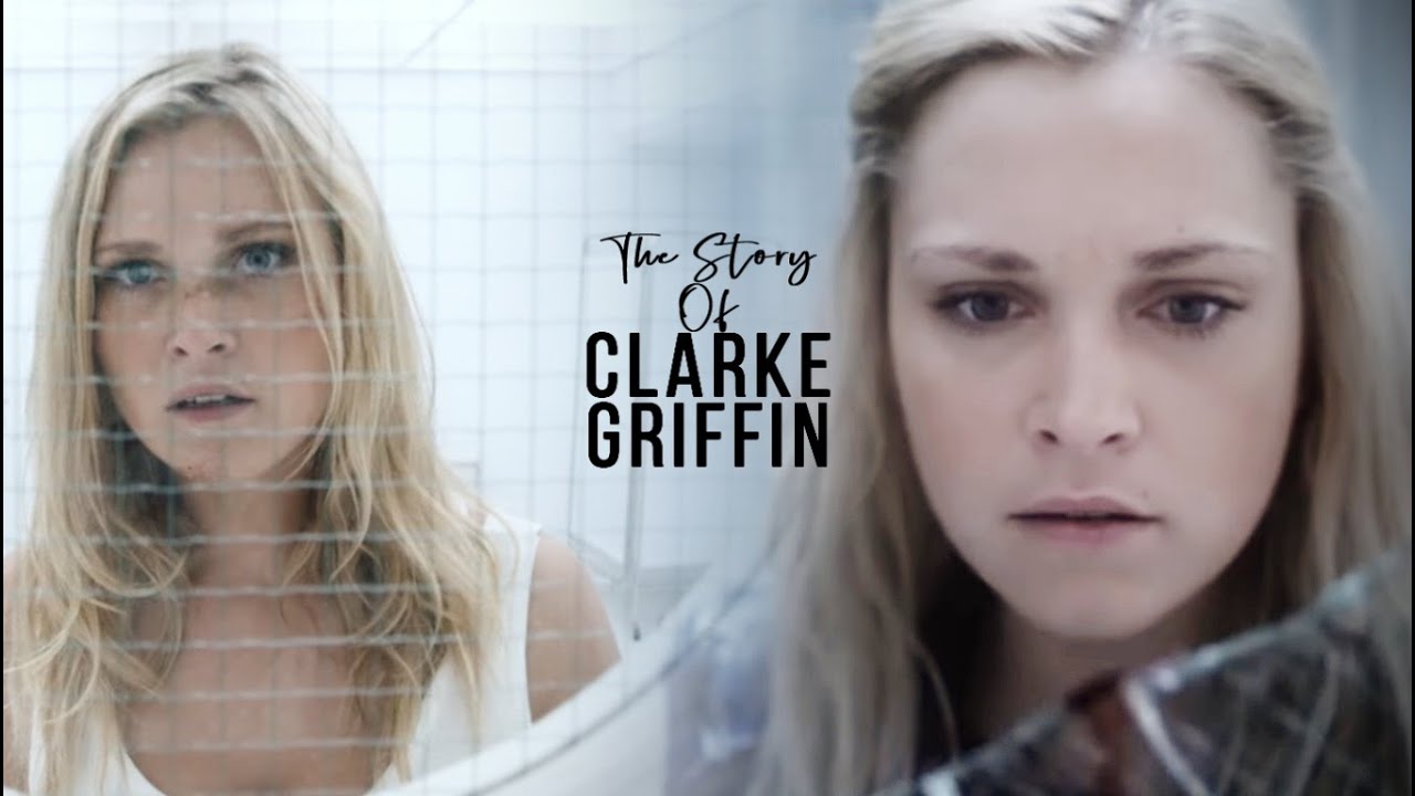 The Story Of Clarke Griffin | 1x01-6x01