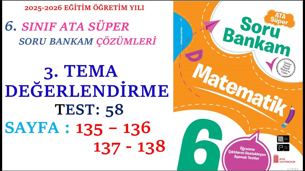 6. SINIF ATA YAYINCILIK, SÜPER ATA SORU BANKAM, 3. TEMA DEĞERLENDİRME, SAYFA:135 - 136