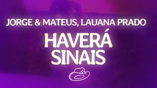 Jorge & Mateus - Haverá Sinais (Lyrics) ft. Lauana Prado Jorge & Mateus - Haverá Sinais (Lyrics) ft. Lauana Prado