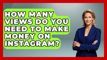 How Many Views Do You Need to Make Money on Instagram? - Everyday-Networking