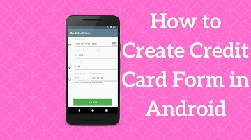 Android Credit Card Form Tutorial (Demo)