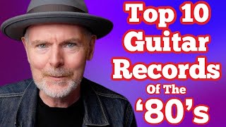 Top 10 Guitar Records of the 80's