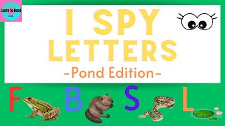 I Spy Letters / Pond Edition / Letter Identification / Letter Sounds / Phonics / Preschool