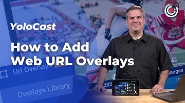 How to add Web URL overlays to your stream with YoloCast