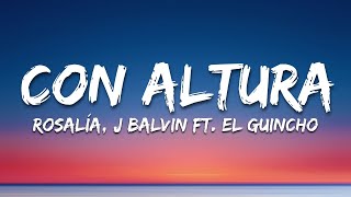 Con Altura - ROSALÍA, J Balvin ft. El Guincho (Letra/Lyrics)