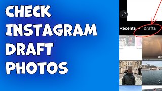 How To Check Instagram Draft Photos