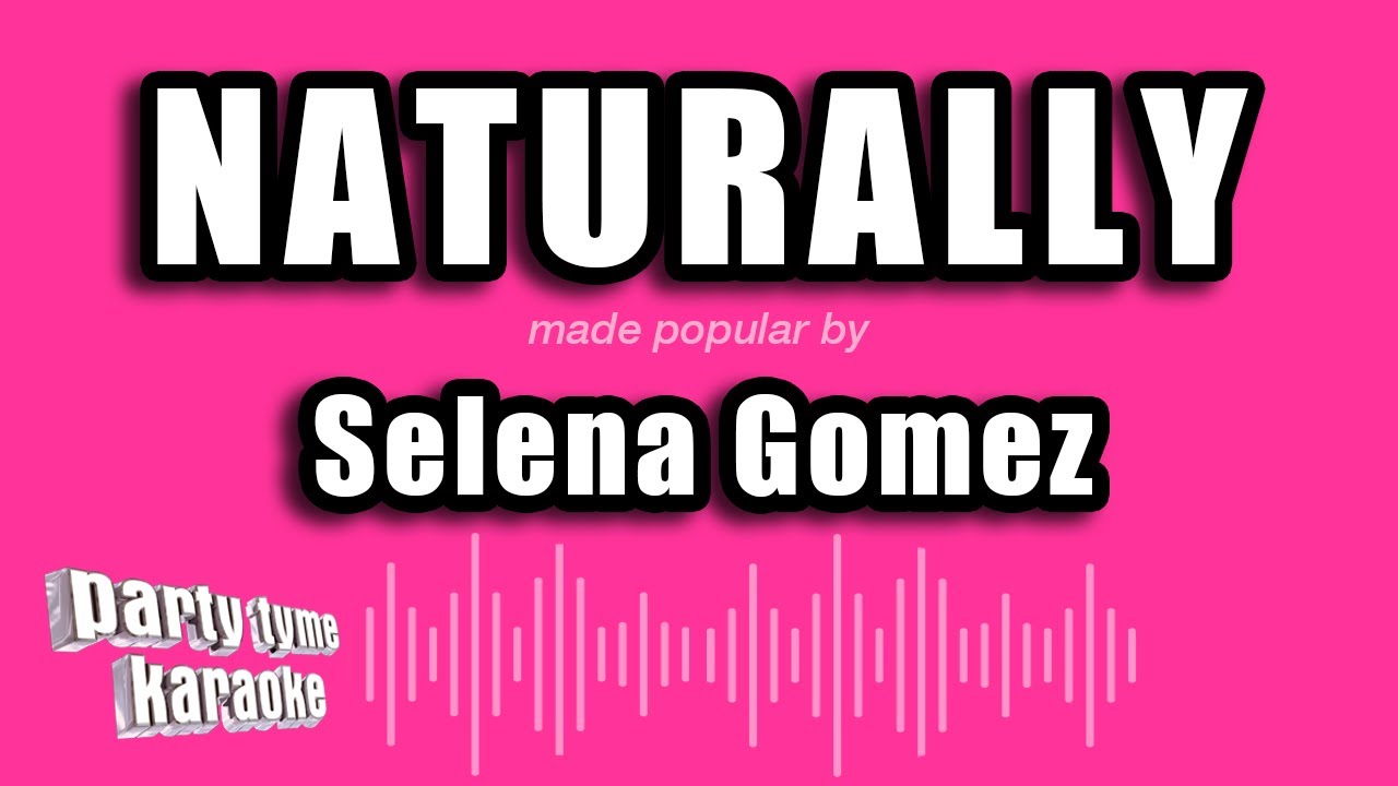 Selena Gomez - Naturally (Karaoke Version)