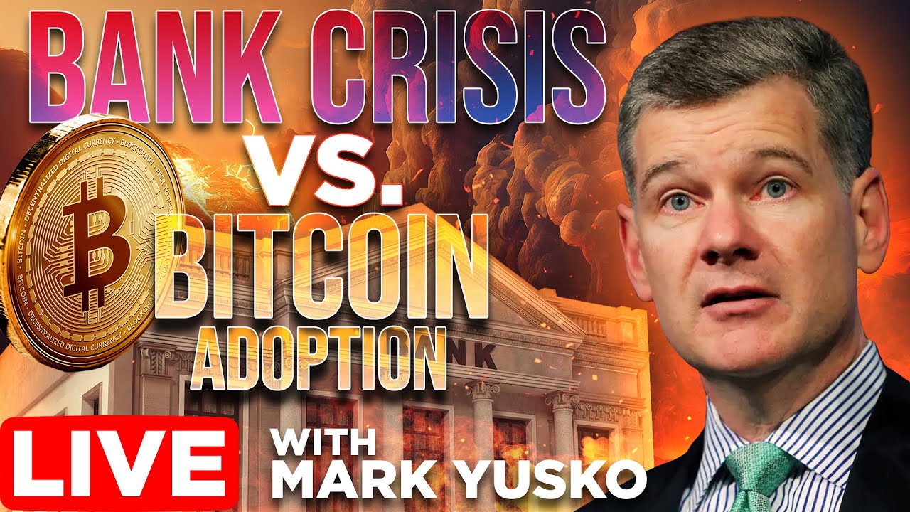 Bank Crisis vs Bitcoin Adoption w/ Mark Yusko - YouTube