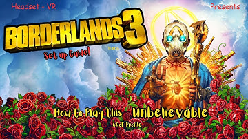 Borderlands 3 in UEVR Set Up Guide!
