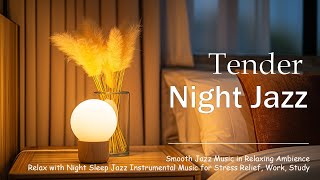 Tender Late Night Jazz - Exquisite Slow Saxophone Jazz - Relaxing Jazz Instrumental for Good Mood