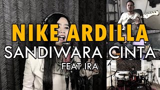 Nike Ardilla - Sandiwara Cinta | ROCK COVER by Sanca Records ft. Ira