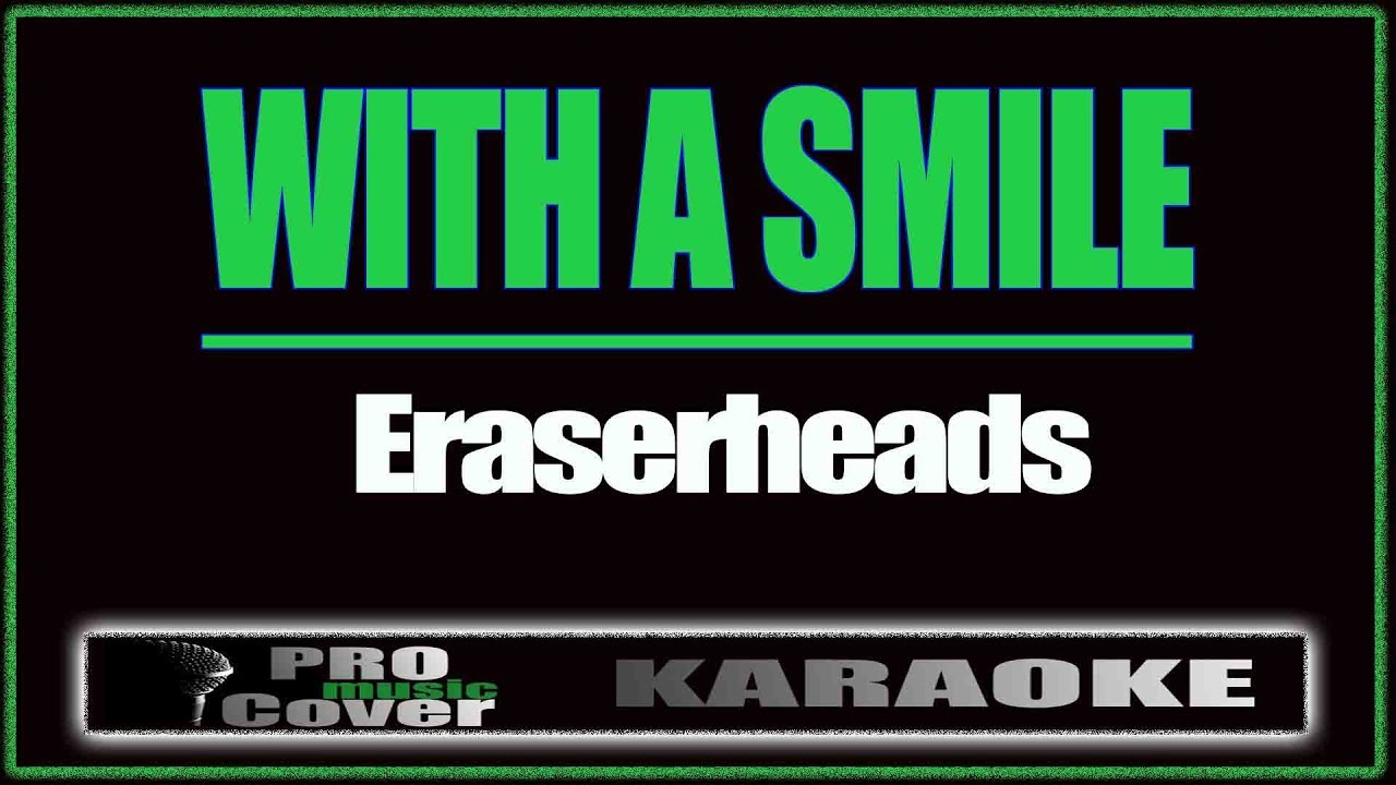 With a Smile - ERASERHEADS (KARAOKE)