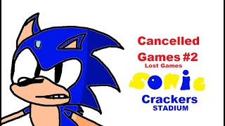 Cancelled/Lost Games #2- Sonic Crackers/Sonic Stadium