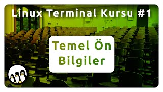 Linux Terminal Kursu - Bölüm 1 Temel Ön Bilgiler