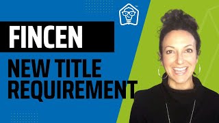 Important FINCEN Title Requirement [For Real Estate Agents]