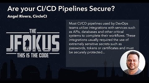 Are your CI/CD Pipelines Secure by Angel Rivera