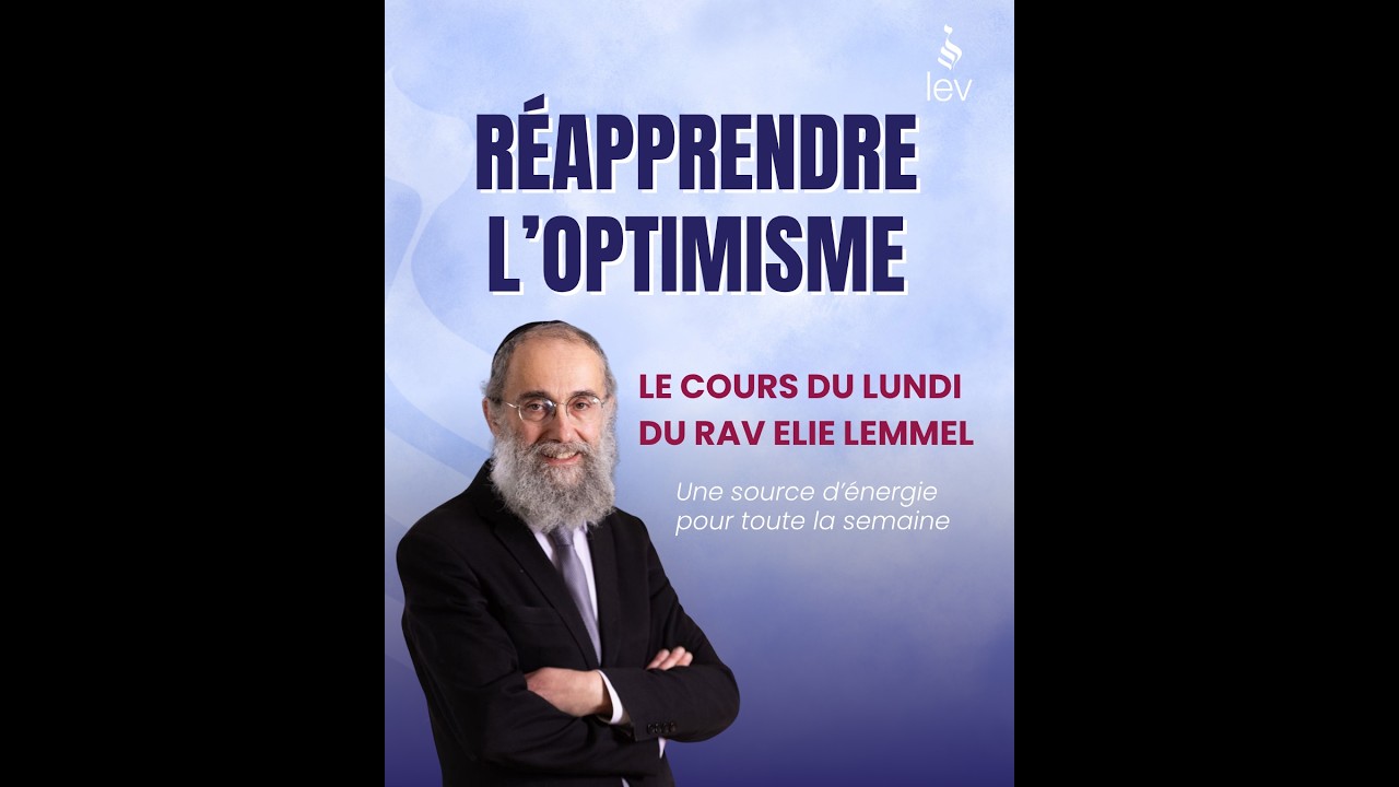 Réapprendre l'optimisme - Rav Elie Lemmel