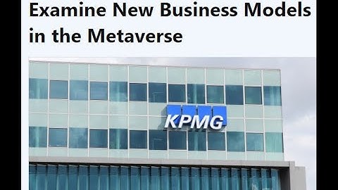 Big Four Company KPMG to Examine New Business Models in the Metaverse