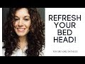 Refresh your 2nd & 3rd day hair - the natural/curly girl way!