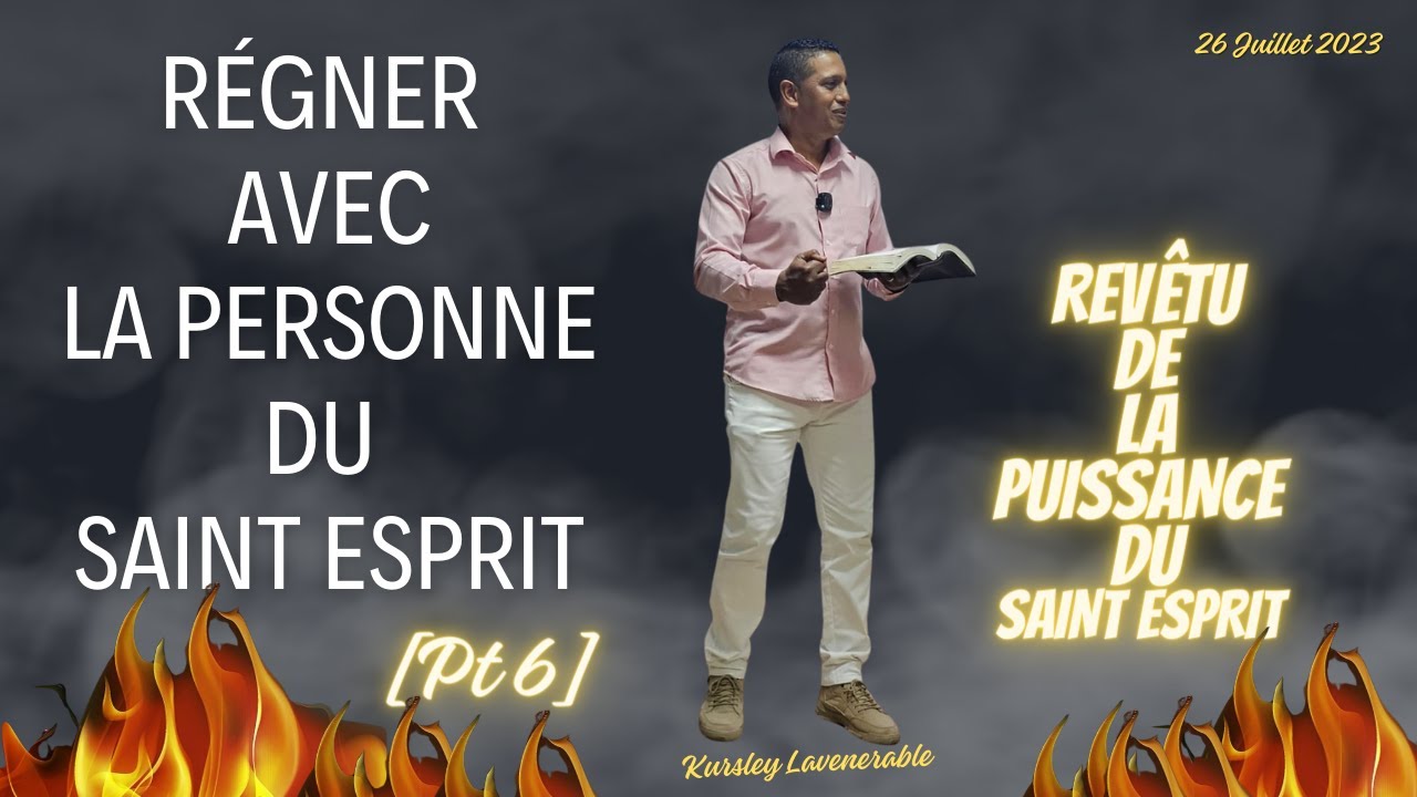 REGNER AVEC LA PERSONNE DU SAINT ESPRIT [Pt 6] / Revêtu De La Puissance