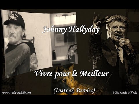 Johnny Hallyday Vivre Pour Le Meilleur Instr Paroles